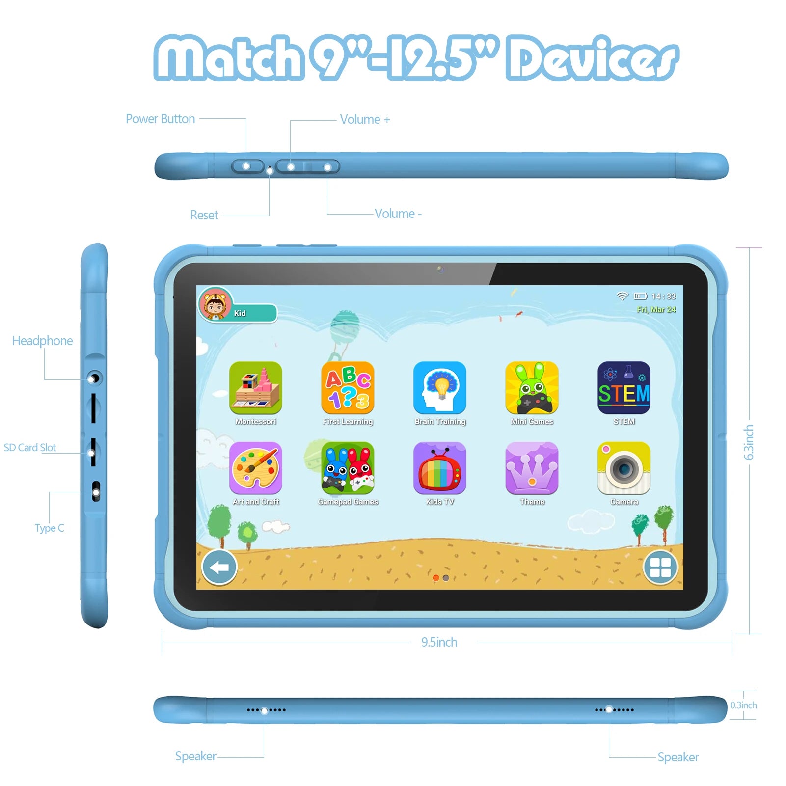 “Android kids tablet with match 9"- 12.5" Devices